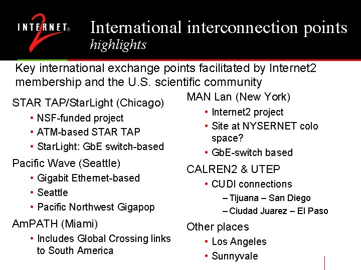 International interconnection points highlights Key international exchange points facilitated by Internet 2 membership and