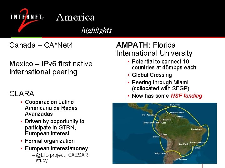 America highlights Canada – CA*Net 4 Mexico – IPv 6 first native international peering