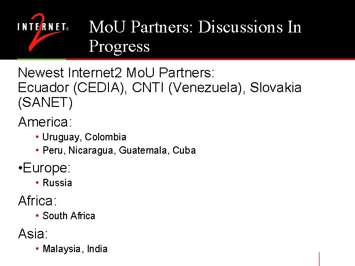 Mo. U Partners: Discussions In Progress Newest Internet 2 Mo. U Partners: Ecuador (CEDIA),