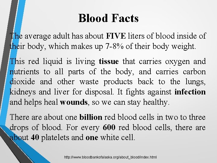 Blood Facts The average adult has about FIVE liters of blood inside of their Blood Facts The average adult has about FIVE liters of blood inside of their