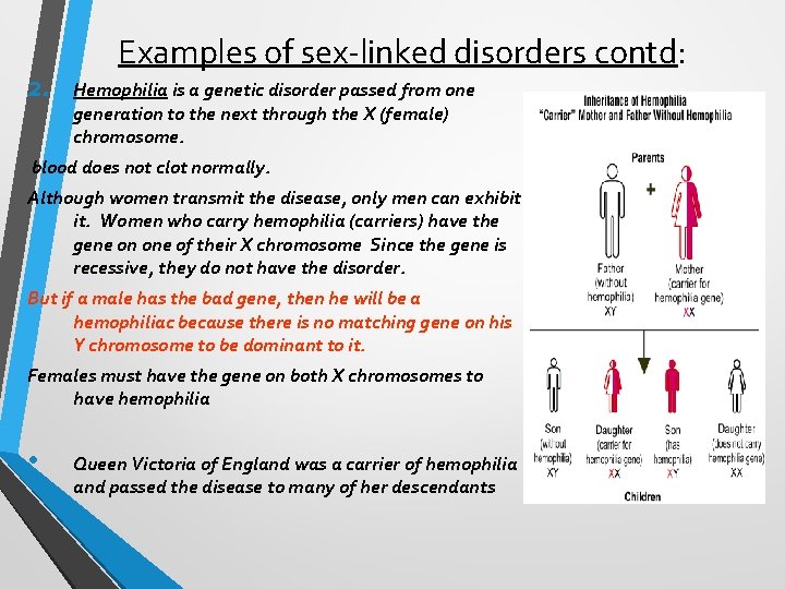 2. Examples of sex-linked disorders contd: Hemophilia is a genetic disorder passed from one 2. Examples of sex-linked disorders contd: Hemophilia is a genetic disorder passed from one