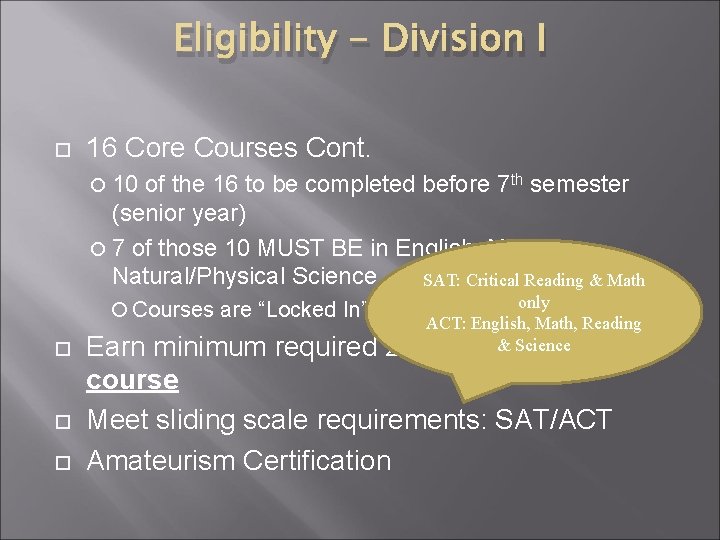 Eligibility - Division I 16 Core Courses Cont. 10 of the 16 to be