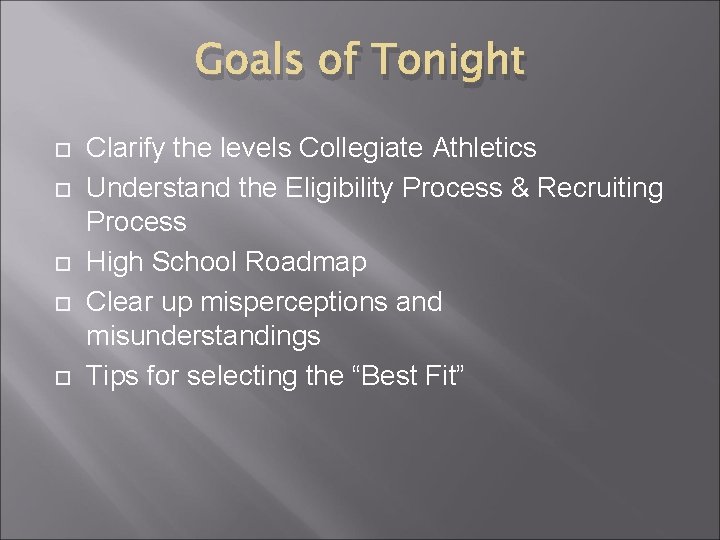 Goals of Tonight Clarify the levels Collegiate Athletics Understand the Eligibility Process & Recruiting