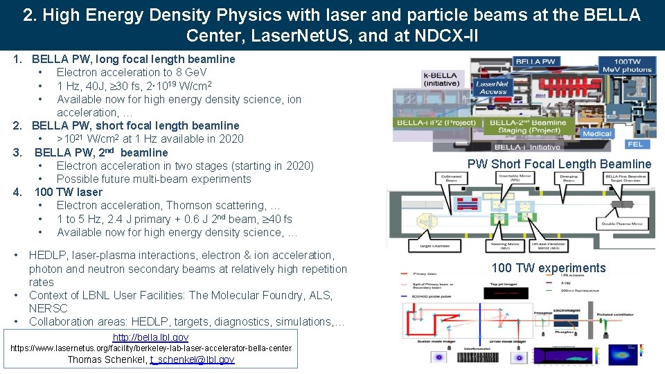 2. High Energy Density Physics with laser and particle beams at the BELLA Center,