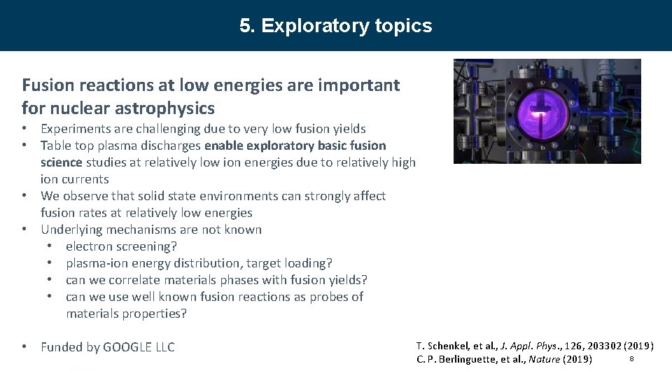 5. Exploratory topics Fusion reactions at low energies are important for nuclear astrophysics •