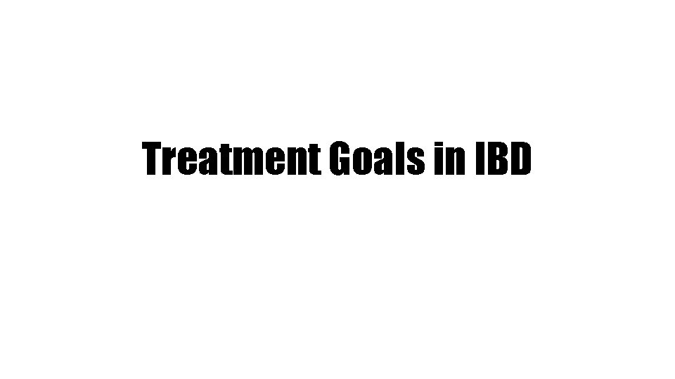 Treatment Goals in IBD 