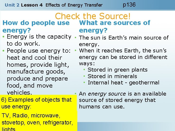 Unit 2 Lesson 4 Effects of Energy Transfer p 136 Check the Source! How