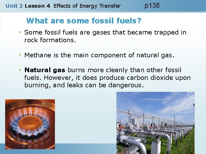 Unit 2 Lesson 4 Effects of Energy Transfer p 138 What are some fossil