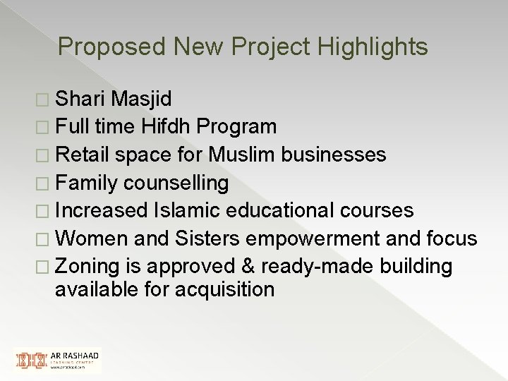 Proposed New Project Highlights � Shari Masjid � Full time Hifdh Program � Retail