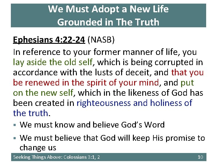 We Must Adopt a New Life Grounded in The Truth Ephesians 4: 22 -24