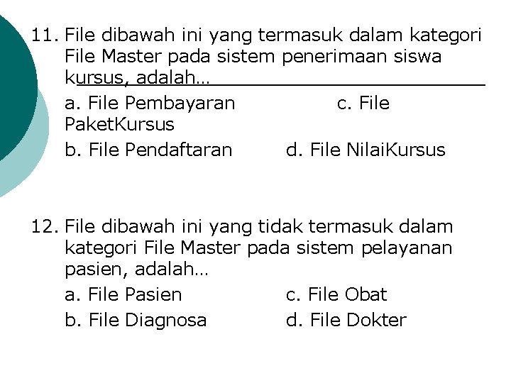 11. File dibawah ini yang termasuk dalam kategori File Master pada sistem penerimaan siswa