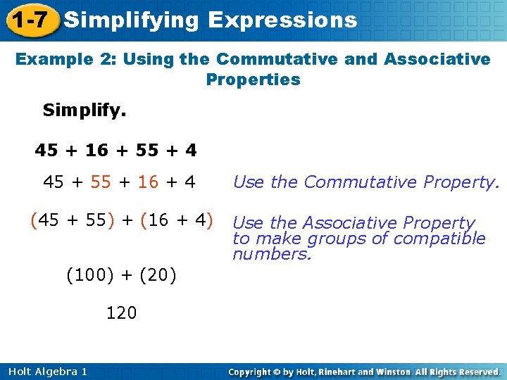 1 -7 Simplifying Expressions Example 2: Using the Commutative and Associative Properties Simplify. 45