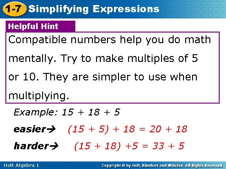 1 -7 Simplifying Expressions Helpful Hint Compatible numbers help you do math mentally. Try