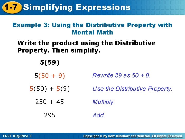 1 -7 Simplifying Expressions Example 3: Using the Distributive Property with Mental Math Write