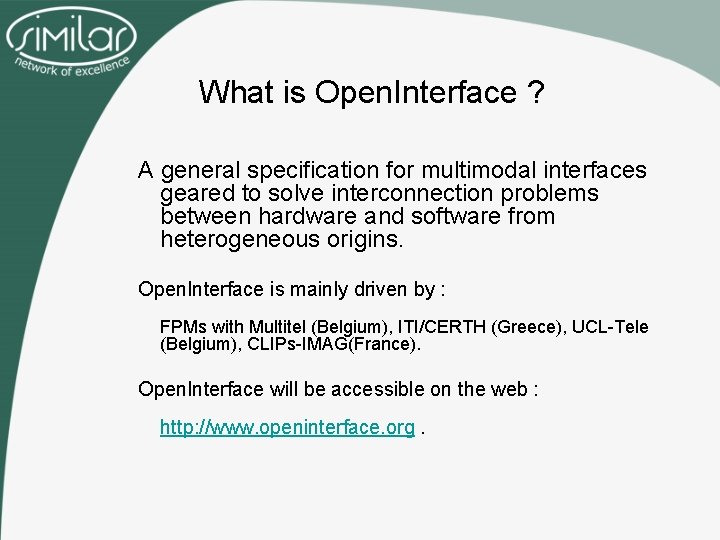 What is Open. Interface ? A general specification for multimodal interfaces geared to solve