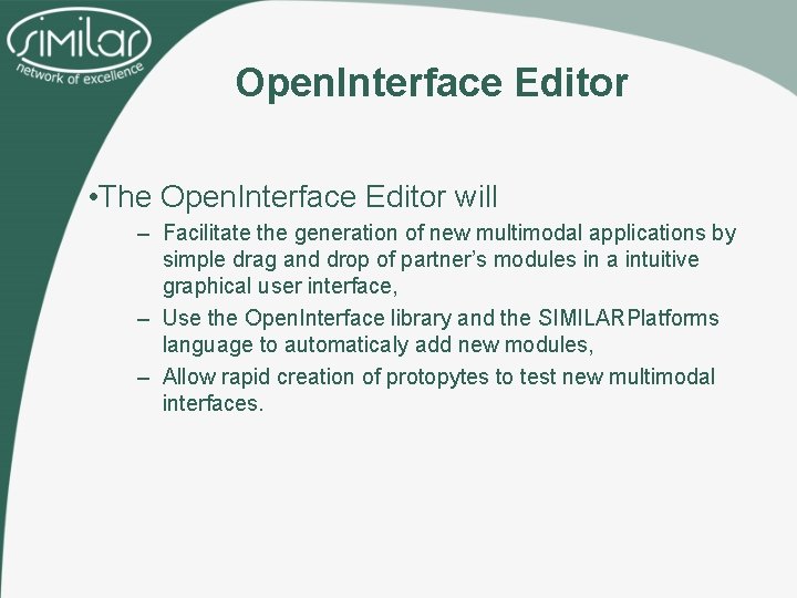 Open. Interface Editor • The Open. Interface Editor will – Facilitate the generation of