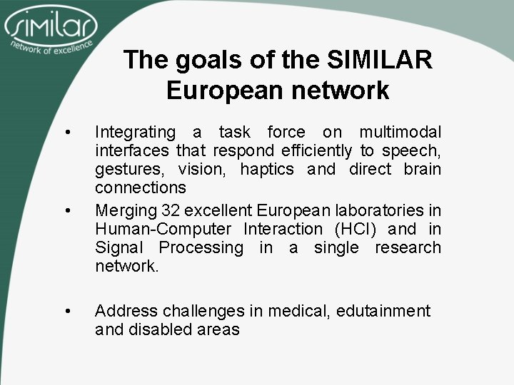 The goals of the SIMILAR European network • • • Integrating a task force