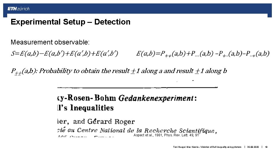 Experimental Setup – Detection Measurement observable: P±±(a, b): Probability to obtain the result ±