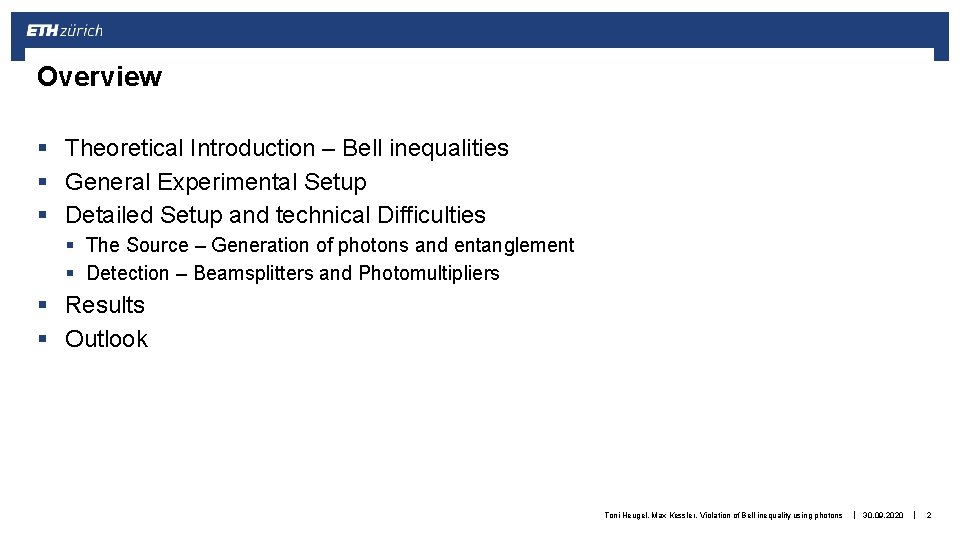 Overview § Theoretical Introduction – Bell inequalities § General Experimental Setup § Detailed Setup