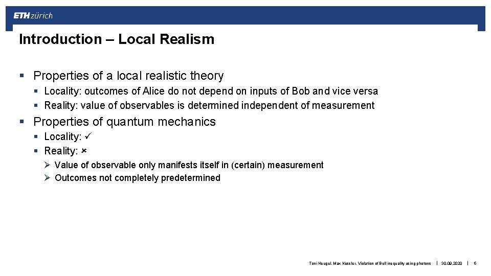 Introduction – Local Realism § Properties of a local realistic theory § Locality: outcomes