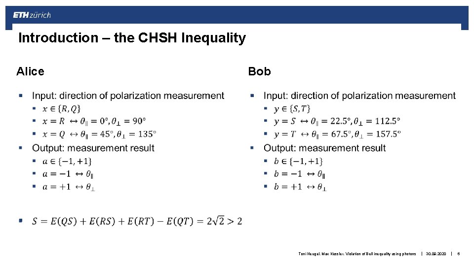 Introduction – the CHSH Inequality Alice Bob § § § Toni Heugel, Max Kessler,