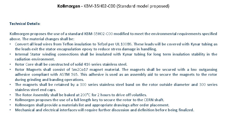 Kollmorgen - KBM-35 H 02 -C 00 (Standard model proposed) Technical Details: Kollmorgen proposes