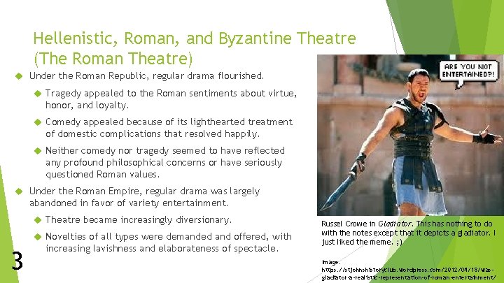Hellenistic, Roman, and Byzantine Theatre (The Roman Theatre) Under the Roman Republic, regular drama