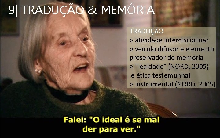 9| TRADUÇÃO & MEMÓRIA TRADUÇÃO » atividade interdisciplinar » veículo difusor e elemento preservador