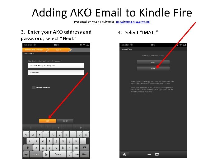 Adding AKO Email to Kindle Fire Presented by MAJ Nick Simontis nick. simontis@us. army.