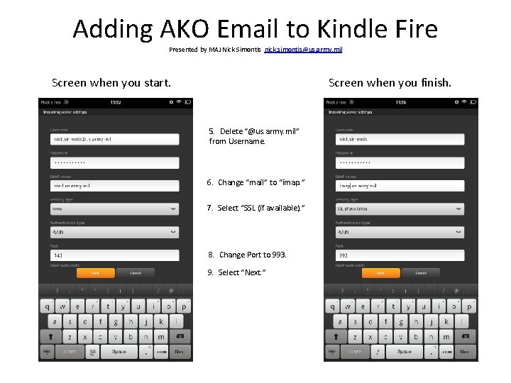 Adding AKO Email to Kindle Fire Presented by MAJ Nick Simontis nick. simontis@us. army.