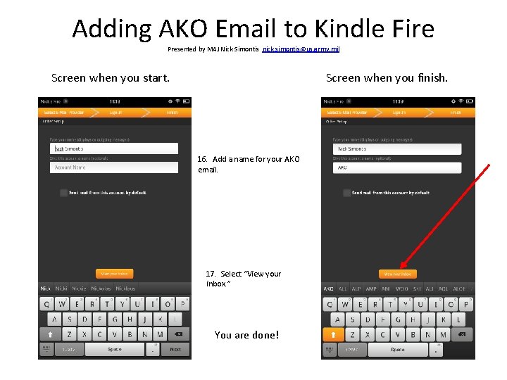 Adding AKO Email to Kindle Fire Presented by MAJ Nick Simontis nick. simontis@us. army.
