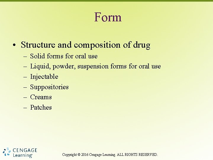 Form • Structure and composition of drug – – – Solid forms for oral