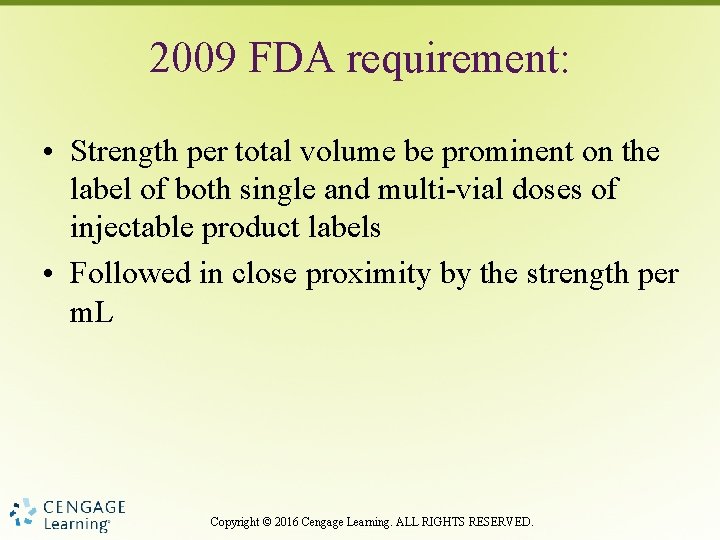 2009 FDA requirement: • Strength per total volume be prominent on the label of