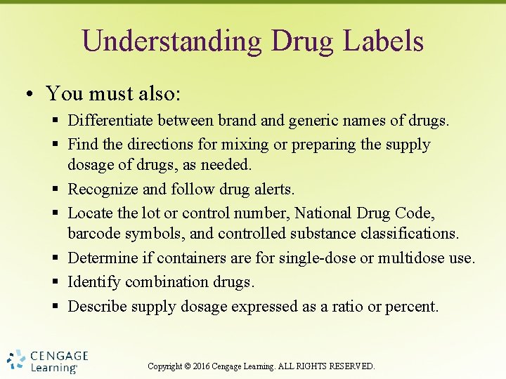 Understanding Drug Labels • You must also: § Differentiate between brand generic names of