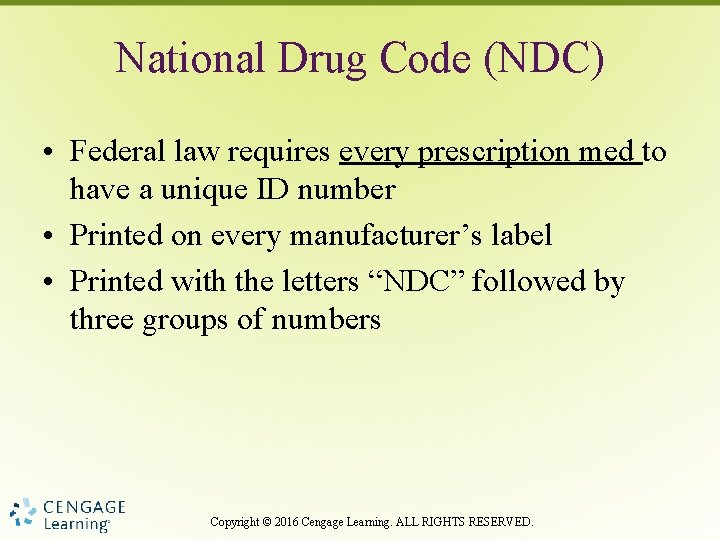 National Drug Code (NDC) • Federal law requires every prescription med to have a