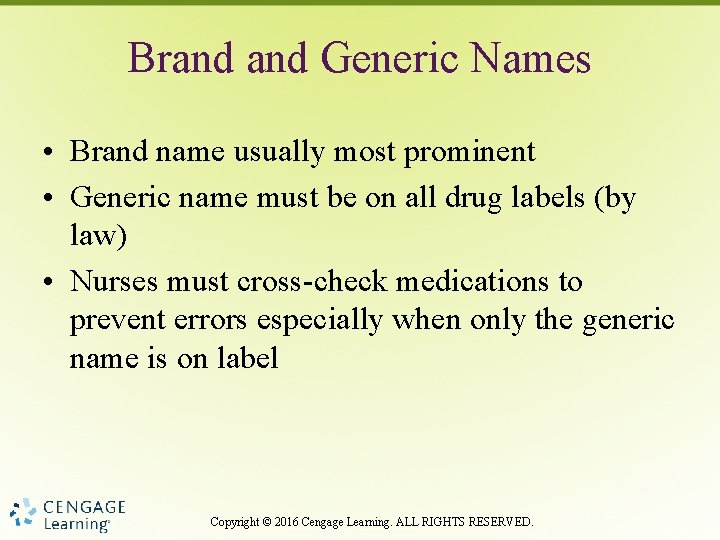 Brand Generic Names • Brand name usually most prominent • Generic name must be