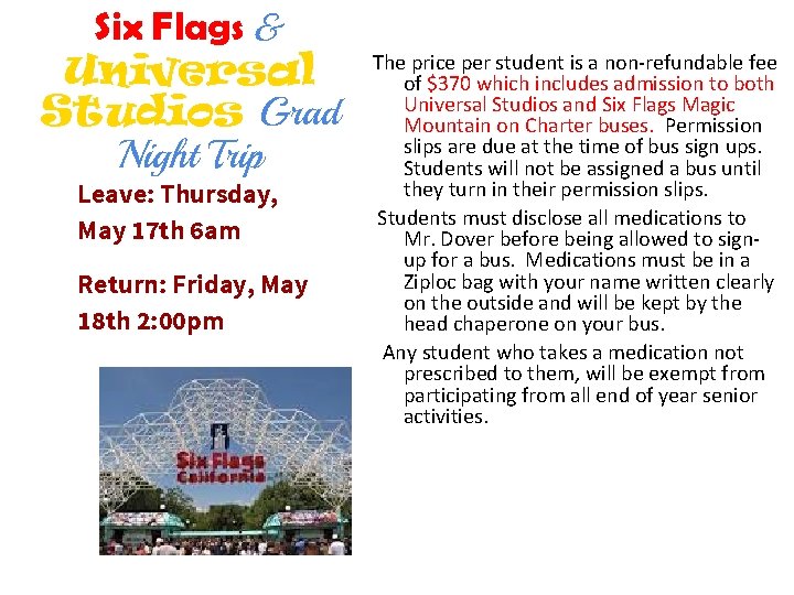 Six Flags & Universal Studios Grad Night Trip Leave: Thursday, May 17 th 6