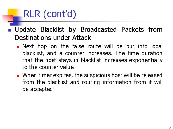 RLR (cont’d) n Update Blacklist by Broadcasted Packets from Destinations under Attack n n
