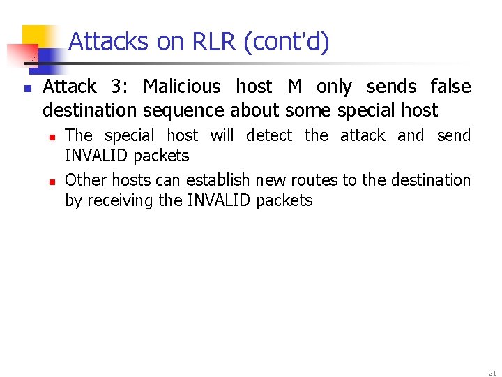 Attacks on RLR (cont’d) n Attack 3: Malicious host M only sends false destination