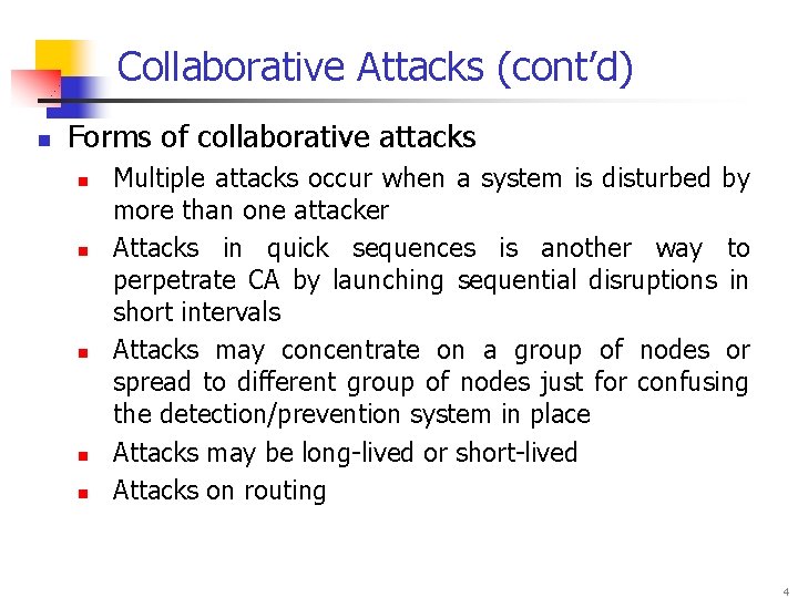 Collaborative Attacks (cont’d) n Forms of collaborative attacks n n n Multiple attacks occur