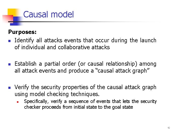 Causal model Purposes: n Identify all attacks events that occur during the launch of