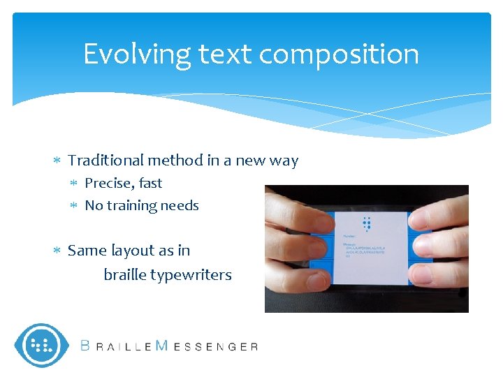 Evolving text composition Traditional method in a new way Precise, fast No training needs