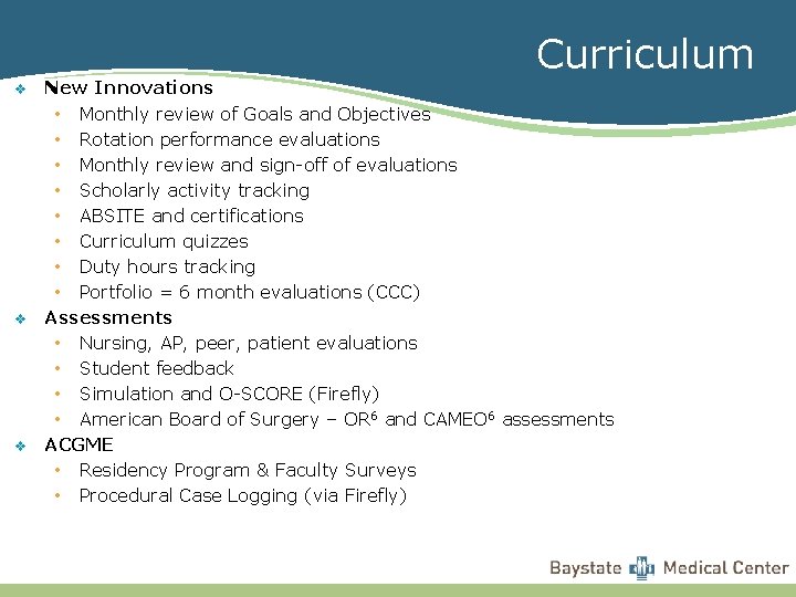Curriculum v v v New Innovations • Monthly review of Goals and Objectives •