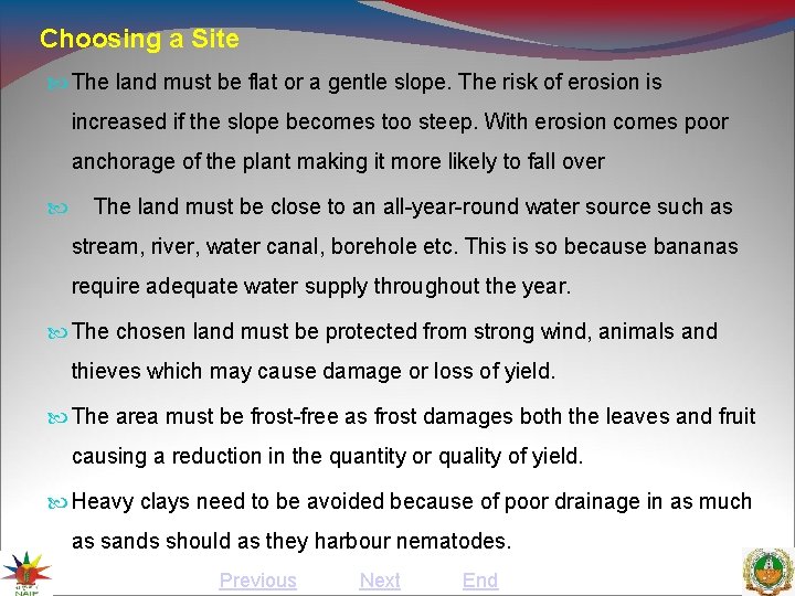 Choosing a Site The land must be flat or a gentle slope. The risk