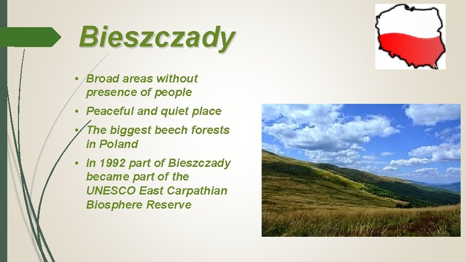 Bieszczady • Broad areas without presence of people • Peaceful and quiet place •