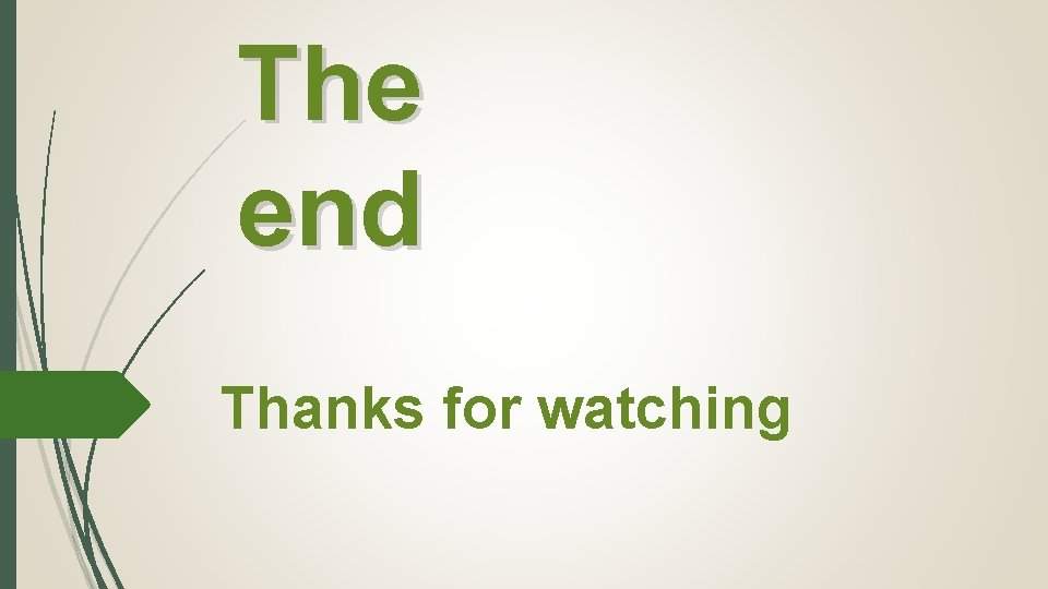 The end Thanks for watching 