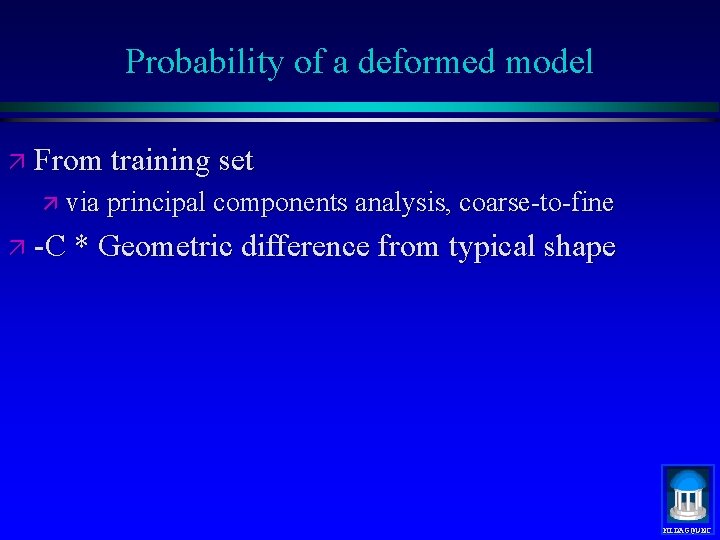 Probability of a deformed model ä From training set ä via principal components analysis,