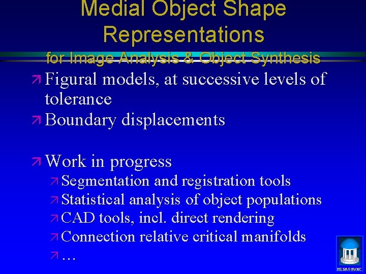 Medial Object Shape Representations for Image Analysis & Object Synthesis ä Figural models, at