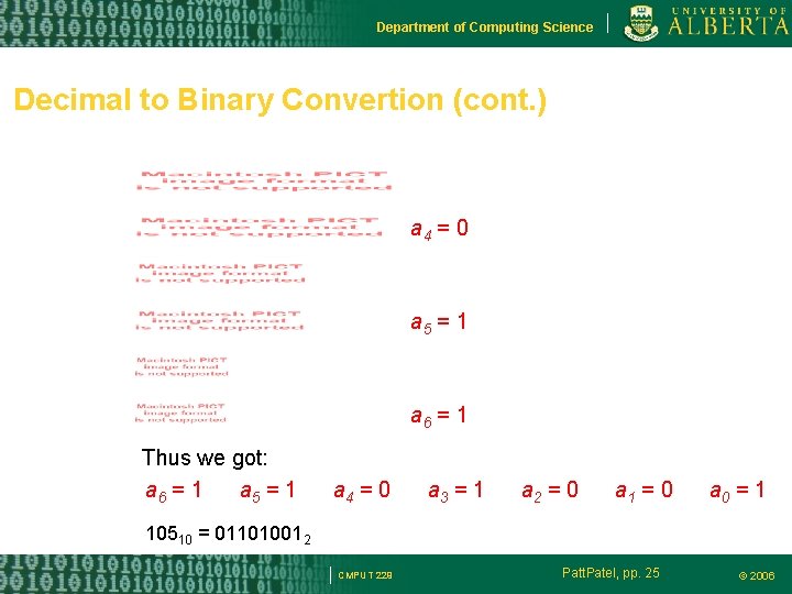 Department of Computing Science Decimal to Binary Convertion (cont. ) a 4 = 0