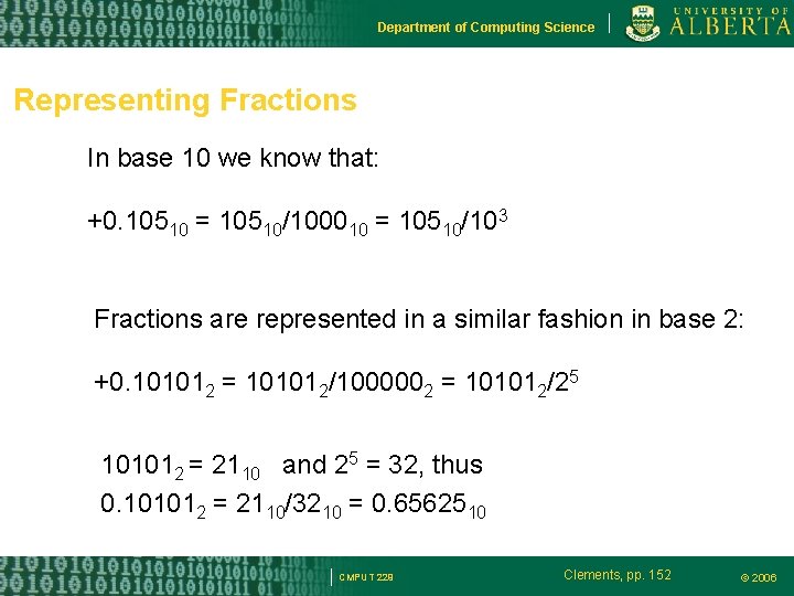 Department of Computing Science Representing Fractions In base 10 we know that: +0. 10510